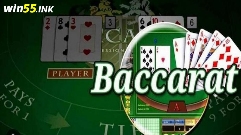 Giới thiệu chung về baccarat Win55