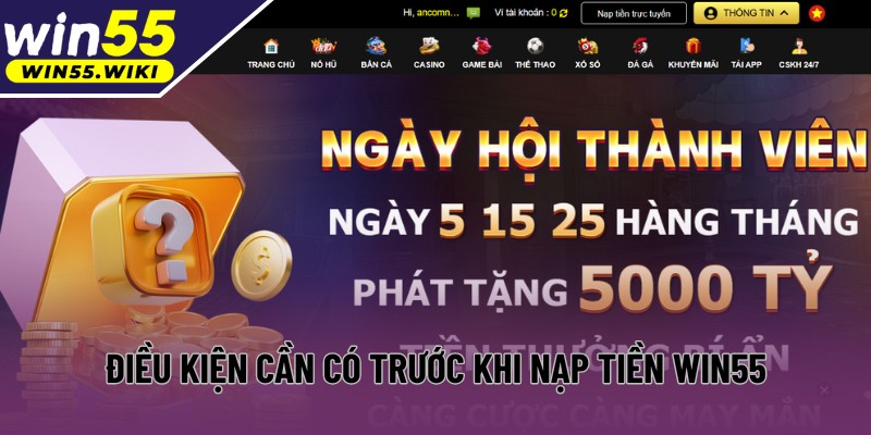 Cần đáp ứng điều kiện để nạp tiền Win55 thành công
