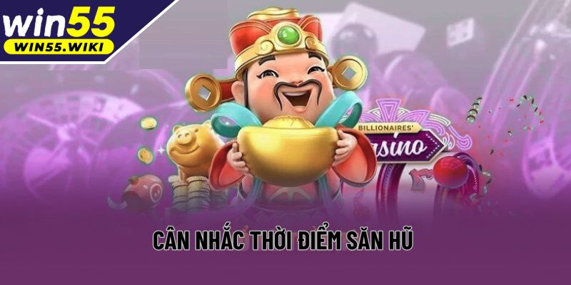 Cân nhắc thời điểm săn hũ