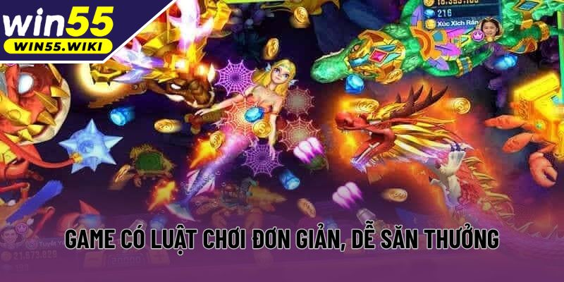 Game có luật chơi đơn giản, dễ dàng săn thưởng