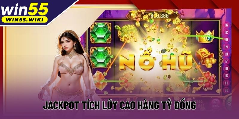 Jackpot tích lũy cao hàng tỷ đồng