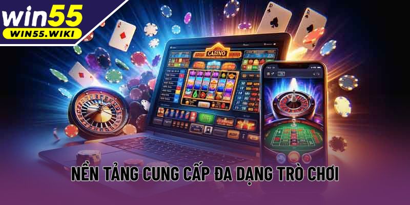 Nền tảng cung cấp đa dạng các trò chơi hấp dẫn