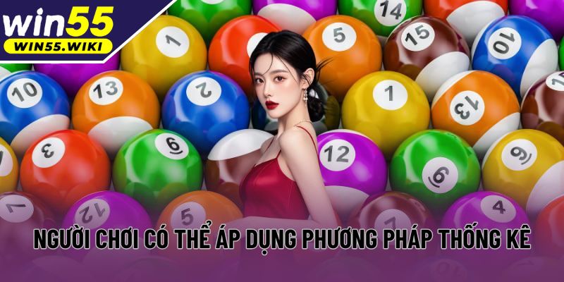Người chơi có thể áp dụng phương pháp thống kê