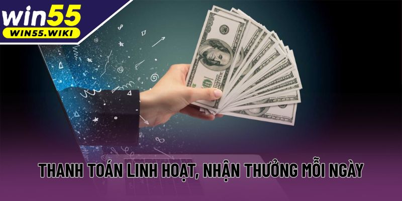 Thanh toán linh hoạt, nhận thưởng mỗi ngày