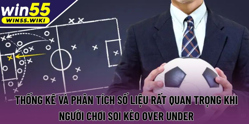 Thống kê và phân tích số liệu rất quan trọng khi người chơi soi kèo over under
