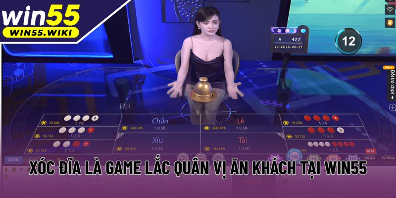Xóc đĩa là game lắc quân vị ăn khách tại Win55